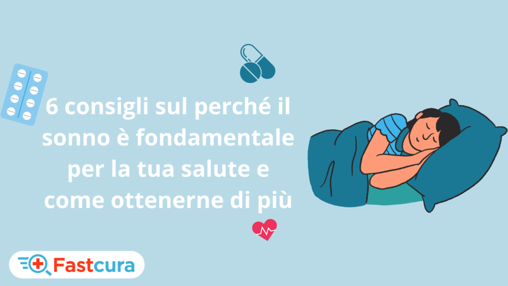 6 consigli sul perché il sonno è fondamentale per la tua salute e come ottenerne di più