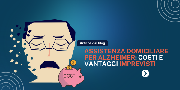 Scopri i costi reali e i benefici dell'assistenza domiciliare per Alzheimer. Soluzioni su misura per il benessere tuo e della tua famiglia.