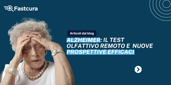 Anziana con espressione affaticata si tiene la testa, accanto al titolo "Alzheimer: il test olfattivo remoto e nuove prospettive efficaci" su sfondo azzurro scuro.