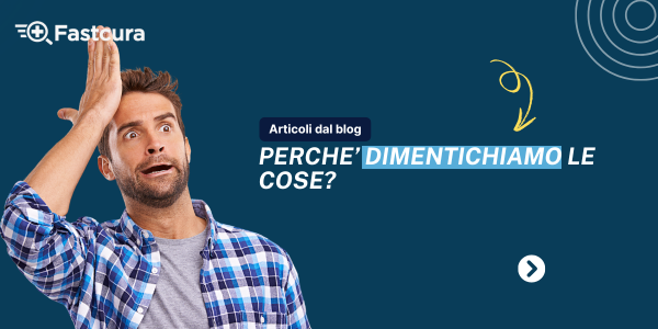 perchè dimentichiamo le cose e abbiamo una cattiva memoria che non aiuta con i ricordi